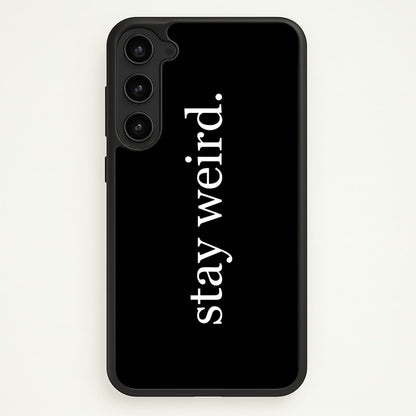 Stay Weird  -  Phone Case for Galaxy S23 Plus
