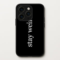 Stay Weird  -  Phone Case for iPhone 15 Pro Max