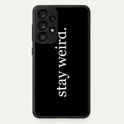 Stay Weird  -  Phone Case for Galaxy A33