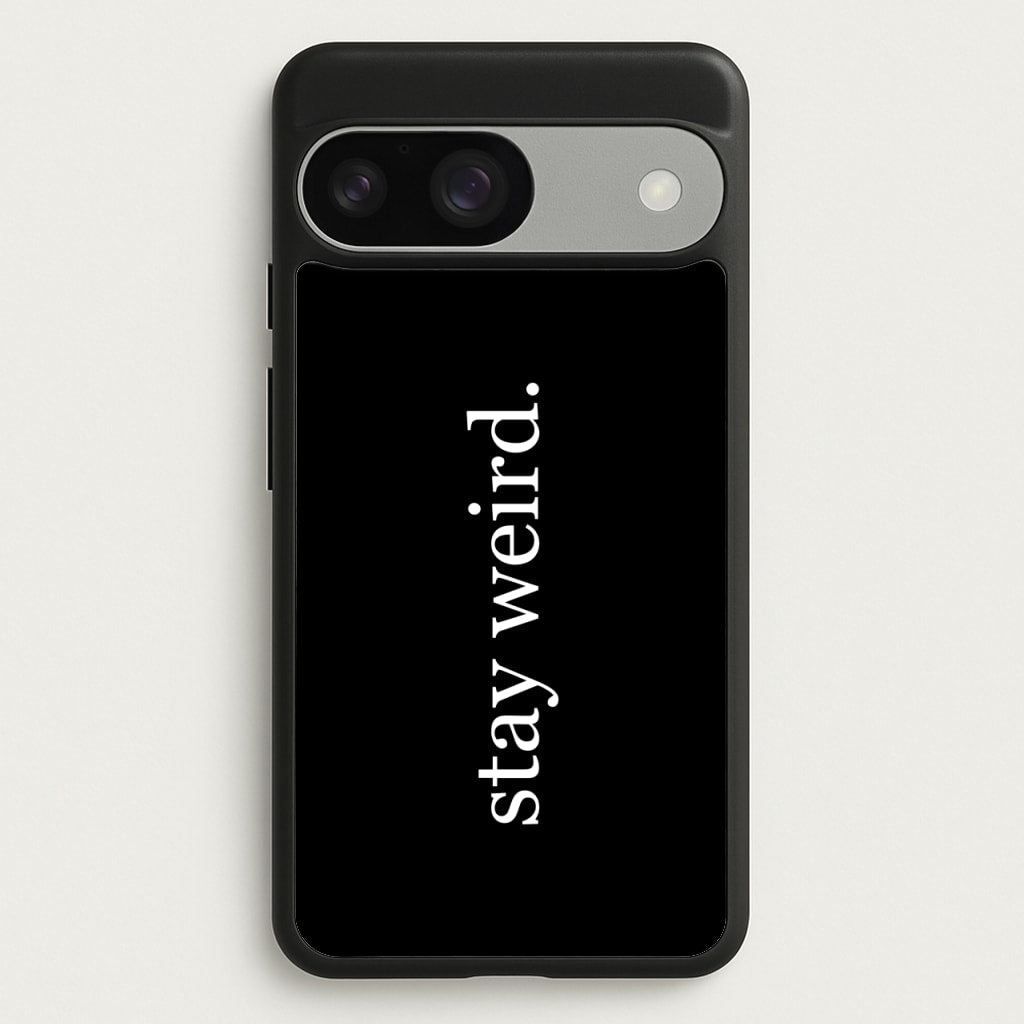 Stay Weird  -  Phone Case for Google Pixel 9 / 9 Pro