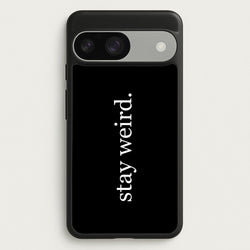 Stay Weird  -  Phone Case for Google Pixel 9 / 9 Pro