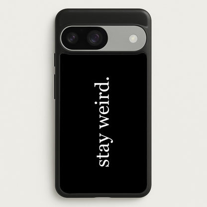 Stay Weird  -  Phone Case for Google Pixel 9 / 9 Pro