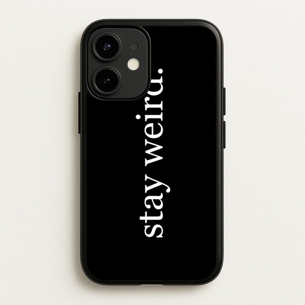 Stay Weird  -  Phone Case for iPhone 12 Mini