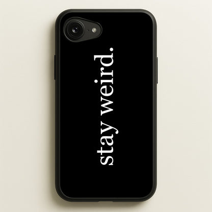 Stay Weird  -  Phone Case for iPhone 16e
