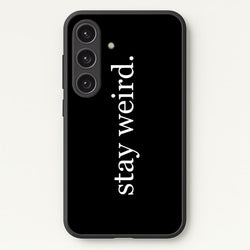 Stay Weird  -  Phone Case for Galaxy S25 Plus