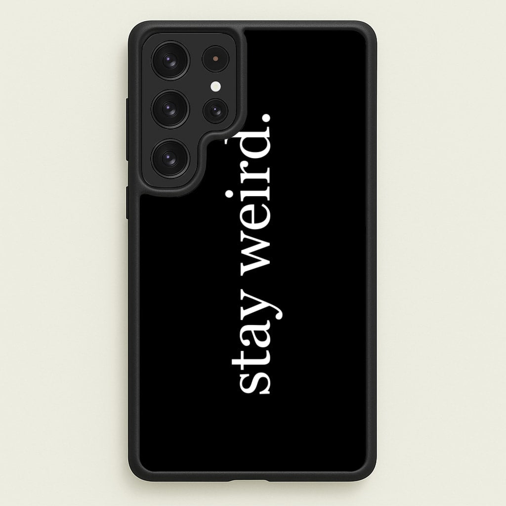 Stay Weird  -  Phone Case for Galaxy S22 Ultra