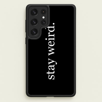 Stay Weird  -  Phone Case for Galaxy S22 Ultra