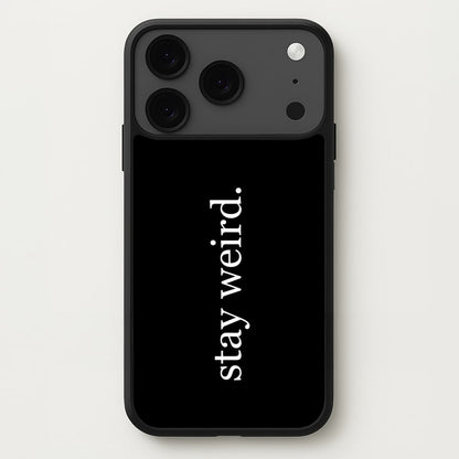 Stay Weird Phone Case for iPhone 17 Pro Max