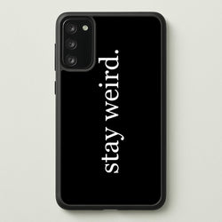 Stay Weird  -  Phone Case for Galaxy A41