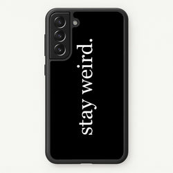 Stay Weird  -  Phone Case for Galaxy S21 Plus