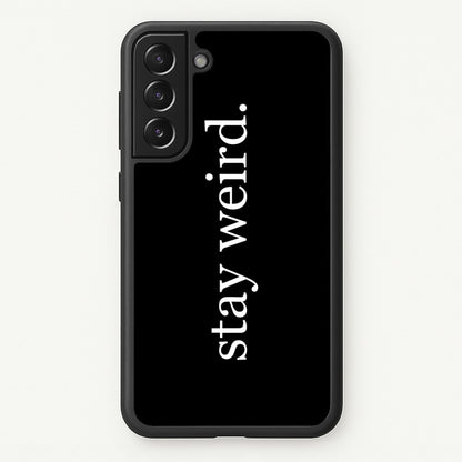 Stay Weird  -  Phone Case for Galaxy S21 Plus