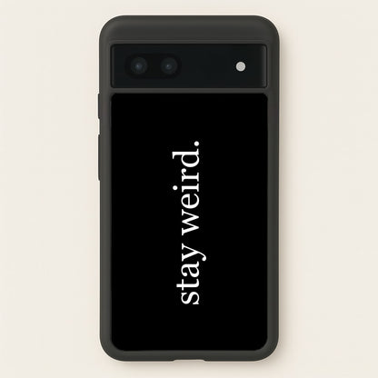 Stay Weird  -  Phone Case for Google Pixel 6a