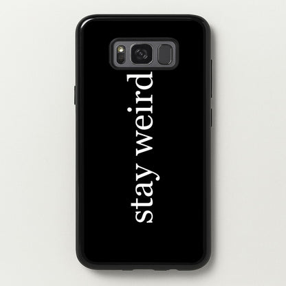 Stay Weird  -  Phone Case for Galaxy S8 Plus