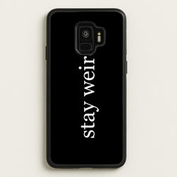 Stay Weird  -  Phone Case for Galaxy S9