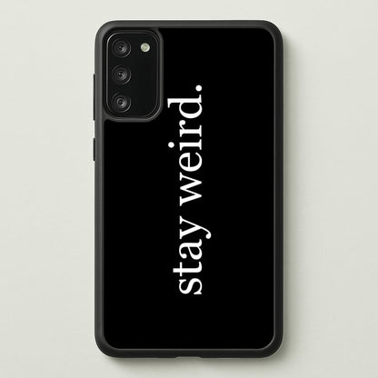 Stay Weird  -  Phone Case for Galaxy S20