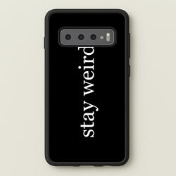Stay Weird  -  Phone Case for Galaxy S10