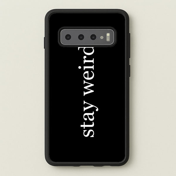 Stay Weird  -  Phone Case for Galaxy S10