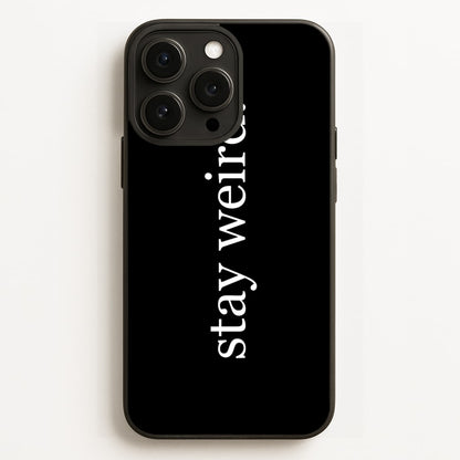 Stay Weird  -  Phone Case for iPhone 12 Pro Max