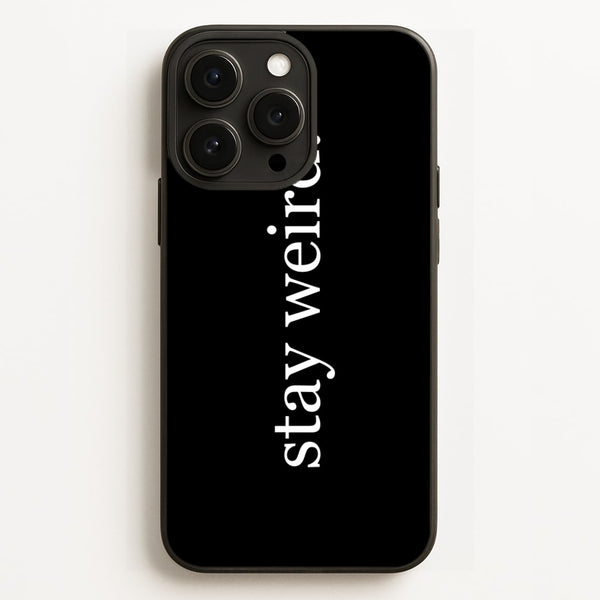 Stay Weird  -  Phone Case for iPhone 12 Pro Max