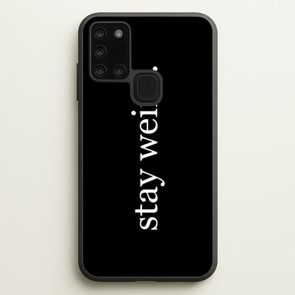 Stay Weird  -  Phone Case for Galaxy A21s