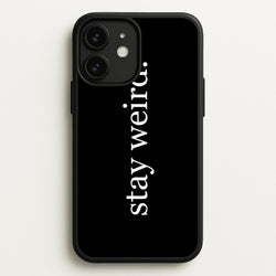 Stay Weird  -  Phone Case for iPhone 11