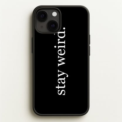 Stay Weird  -  Phone Case for iPhone 13 Mini