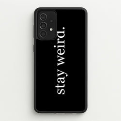 Stay Weird  -  Phone Case for Galaxy A52 / A52s