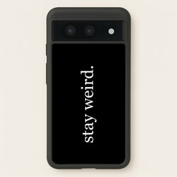 Stay Weird  -  Phone Case for Google Pixel 8a