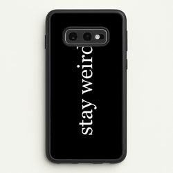 Stay Weird  -  Phone Case for Galaxy S10e
