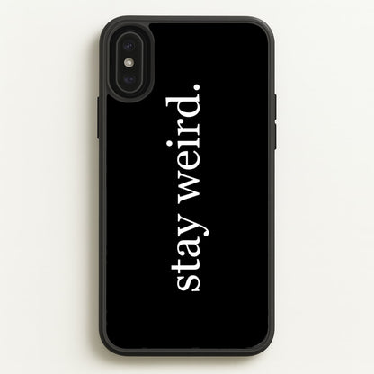 Stay Weird  -  Phone Case for iPhone XS Max