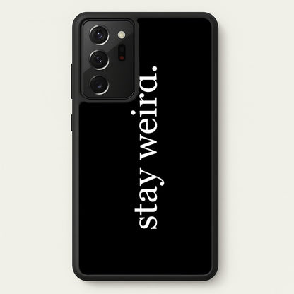 Stay Weird  -  Phone Case for Galaxy Note 20 Ultra