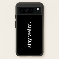 Stay Weird  -  Phone Case for Google Pixel 8 Pro