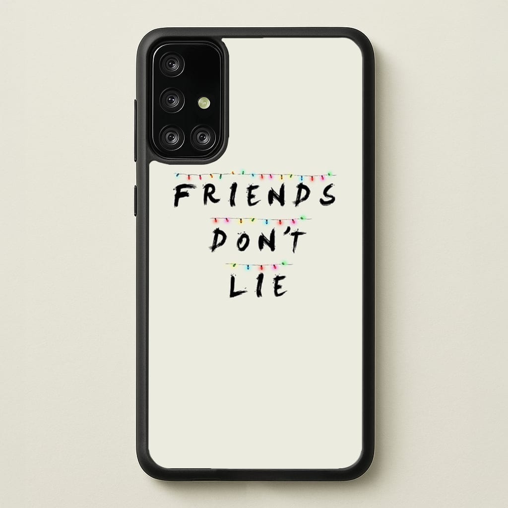 Friends Don't Lie Lights  - Friends Phone Case for Galaxy A71