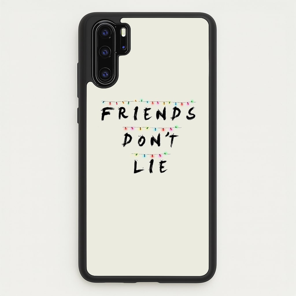 Friends Don't Lie Lights  - Friends Phone Case for Huawei P30 Pro