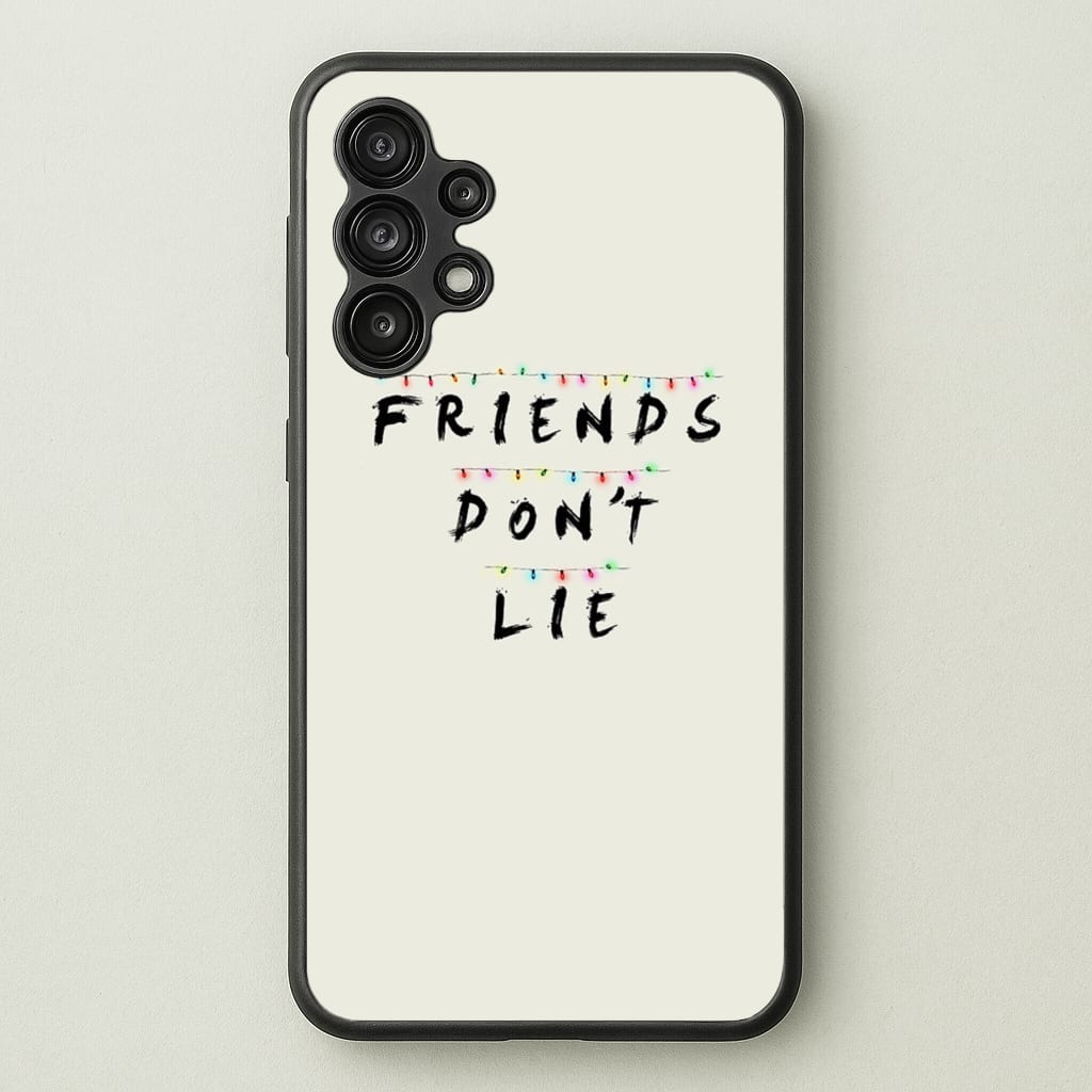 Friends Don't Lie Lights  - Friends Phone Case for Galaxy A13