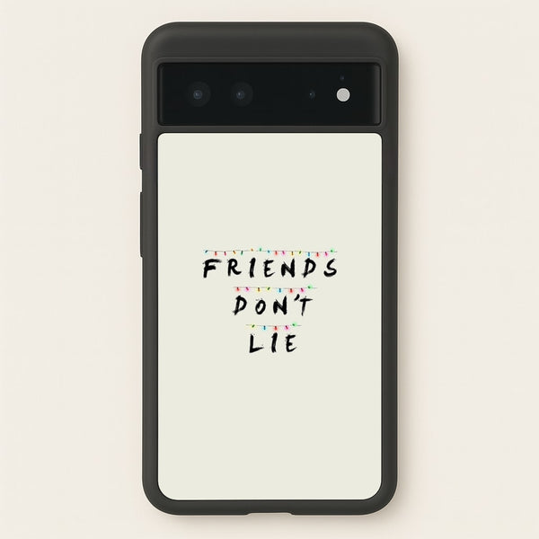 Friends Don't Lie Lights  - Friends Phone Case for Google Pixel 6