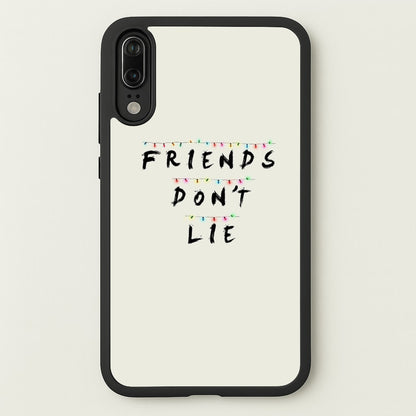 Friends Don't Lie Lights  - Friends Phone Case for Huawei P20