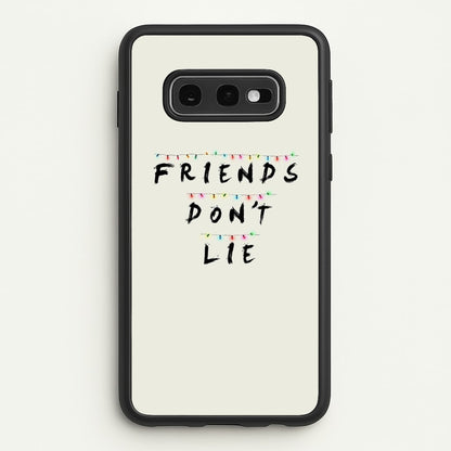 Friends Don't Lie Lights  - Friends Phone Case for Galaxy S10e