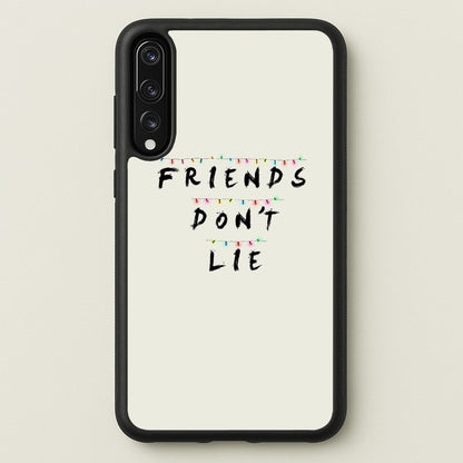 Friends Don't Lie Lights  - Friends Phone Case for Huawei P20 Pro