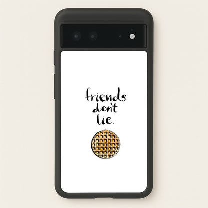 Friends Don't Lie Waffle  - Friends Phone Case for Google Pixel 6