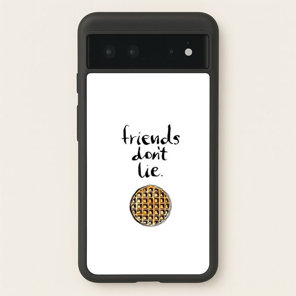 Friends Don't Lie Waffle  - Friends Phone Case for Google Pixel 6