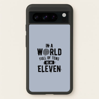 Be An Eleven  - Stranger Things Phone Case for Google Pixel 8 Pro