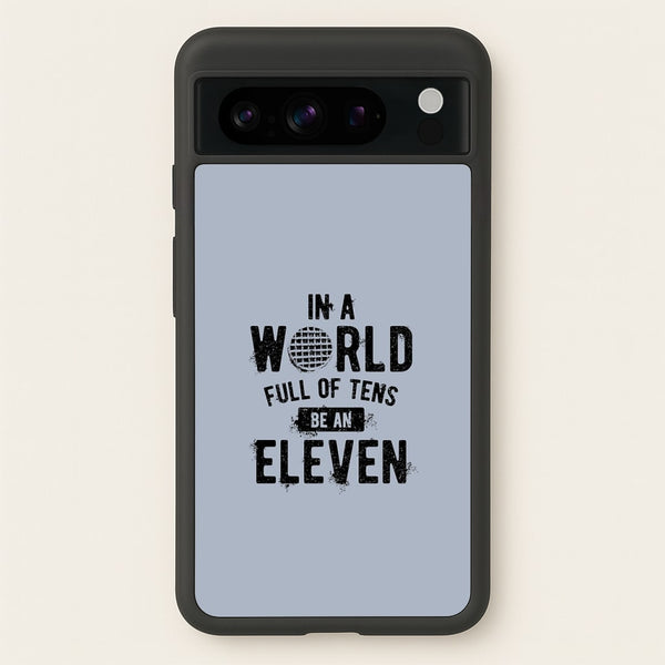 Be An Eleven  - Stranger Things Phone Case for Google Pixel 8 Pro