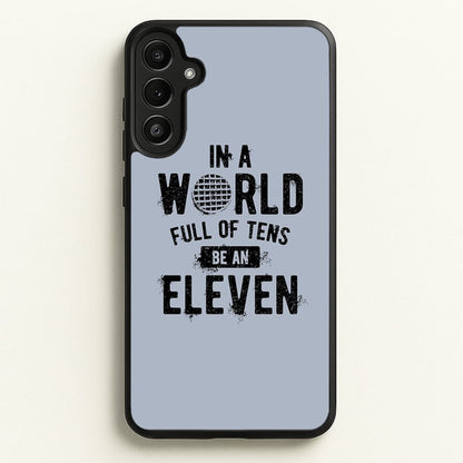 Be An Eleven  - Stranger Things Phone Case for Galaxy A36
