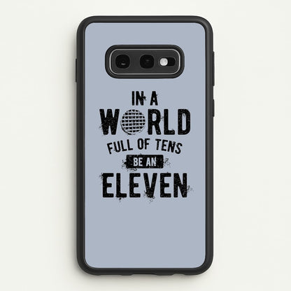 Be An Eleven  - Stranger Things Phone Case for Galaxy S10e
