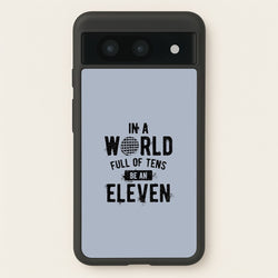 Be An Eleven  - Stranger Things Phone Case for Google Pixel 8a
