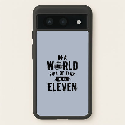 Be An Eleven  - Stranger Things Phone Case for Google Pixel 8a