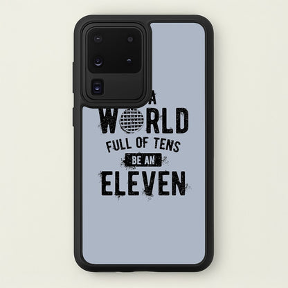 Be An Eleven  - Stranger Things Phone Case for Galaxy S20 Ultra