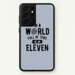 Be An Eleven  - Stranger Things Phone Case for Galaxy S21 Ultra
