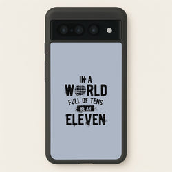Be An Eleven  - Stranger Things Phone Case for Google Pixel 7 Pro